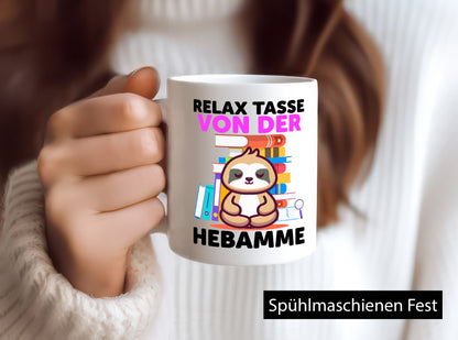 Relax Tasse: Hebamme | Geburtshilfe lustig Humor Geschenkidee Geschenk Tasse