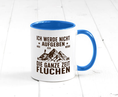 Nicht aufgeben, fluchen | Berge Wanderer v2 Humor Geschenkidee Tasse