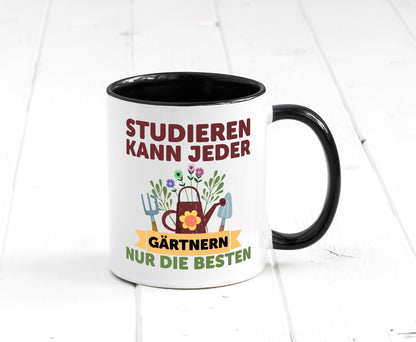 Studieren kann jeder | Gärtnern nur die Besten Garten lustig Humor Geschenkidee Tasse