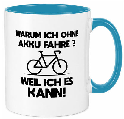 Warum ich ohne Akku fahre weil ichs kann | Radfahren Geschenk Humor