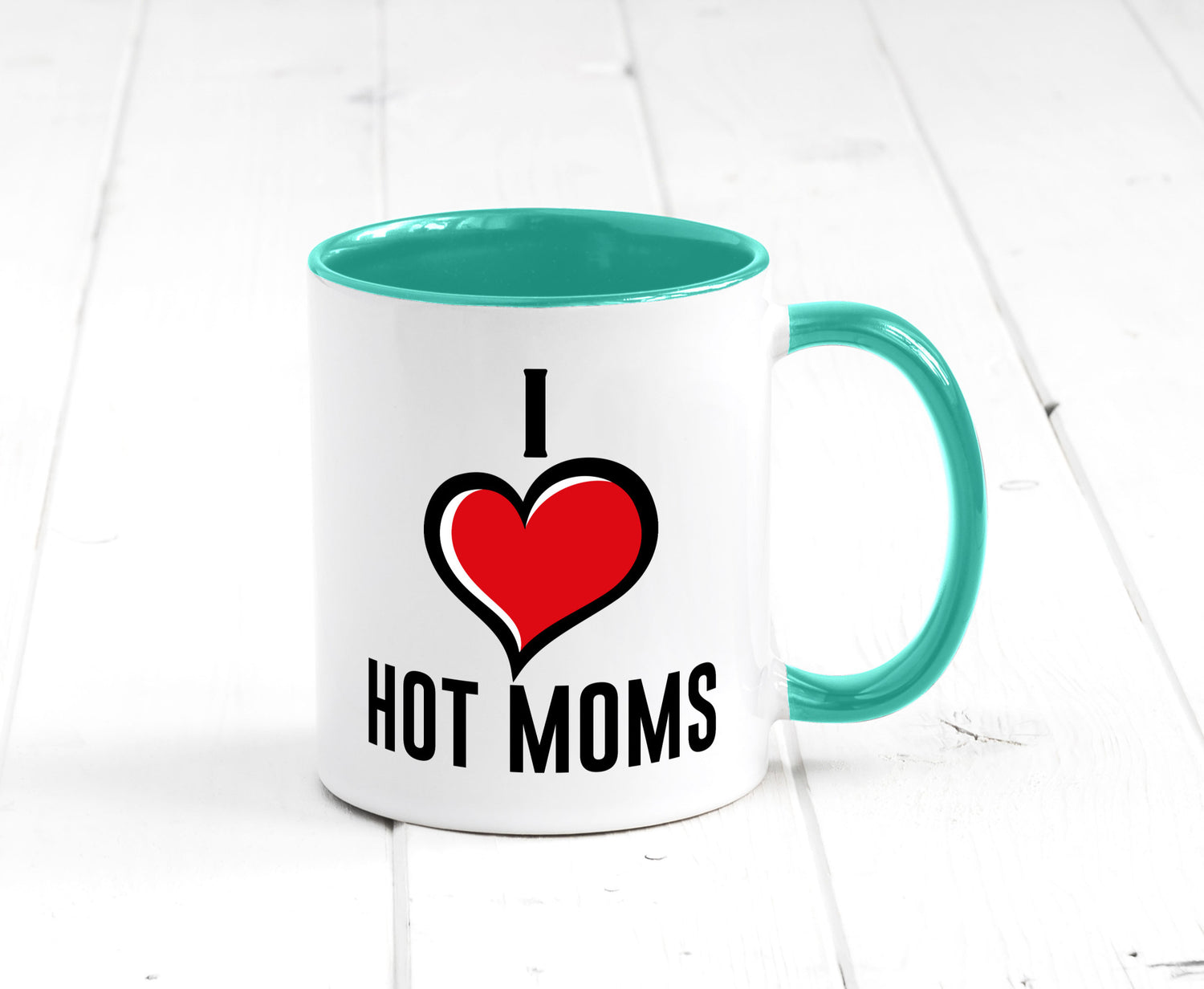 I love hot Moms | Frauen Liebe mamas lustiger Spruch Geschenk Familie
