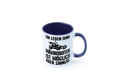 Leben oihne Mähroboter, möglich, aber sinnlos | Garten Geschenkidee Humor Tasse