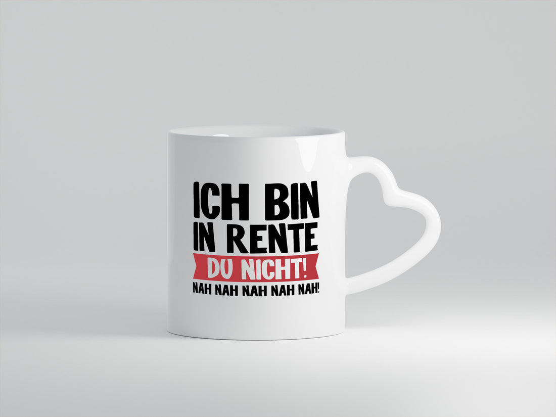 Ich bin in Rente v2 Humor Geschenkidee Tasse