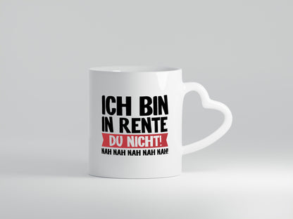 Ich bin in Rente v2 Humor Geschenkidee Tasse