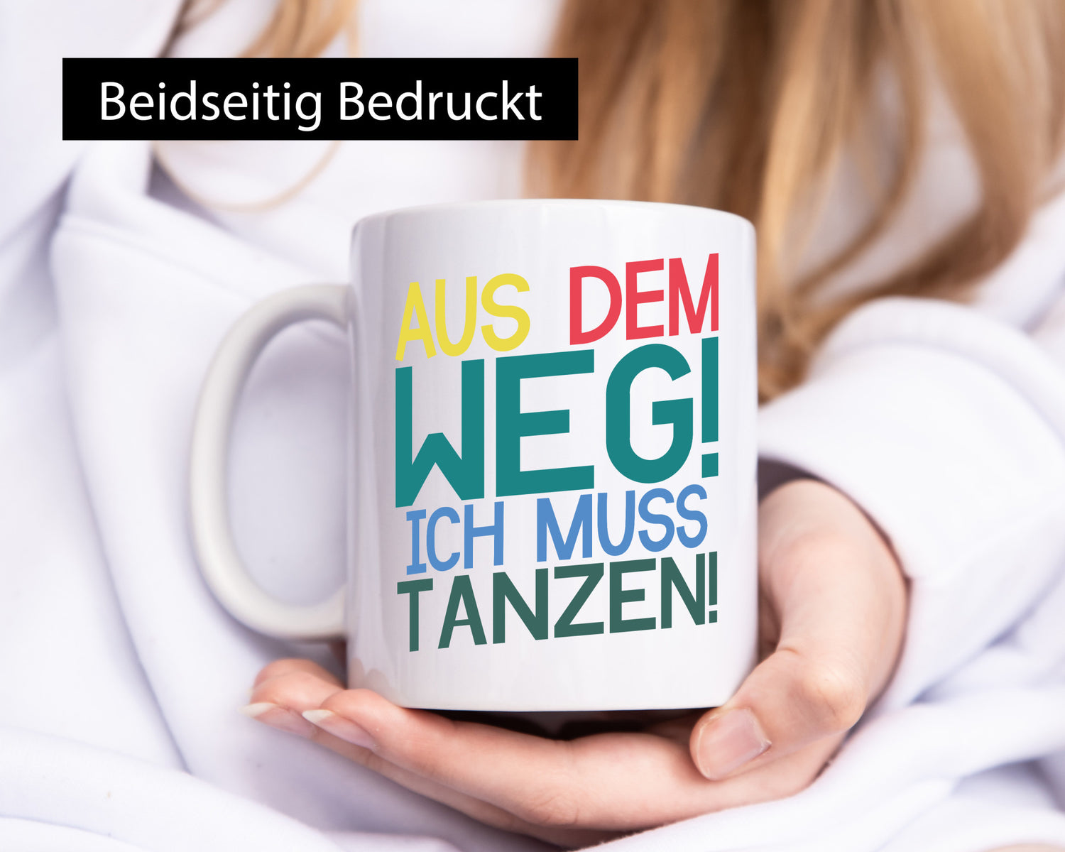 Aus dem Weg ich muss tanzen | Party Rausch Dancen Geschenkidee Humor Tasse