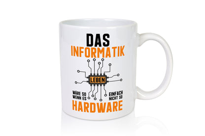 Informatik Leben | Hardware Nerd Software Entwickler Geschenkidee Humor Tasse