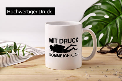 Mit Druck komme ich klar | Taucher lustiger Spruch Geschenk Humor Geschenkidee