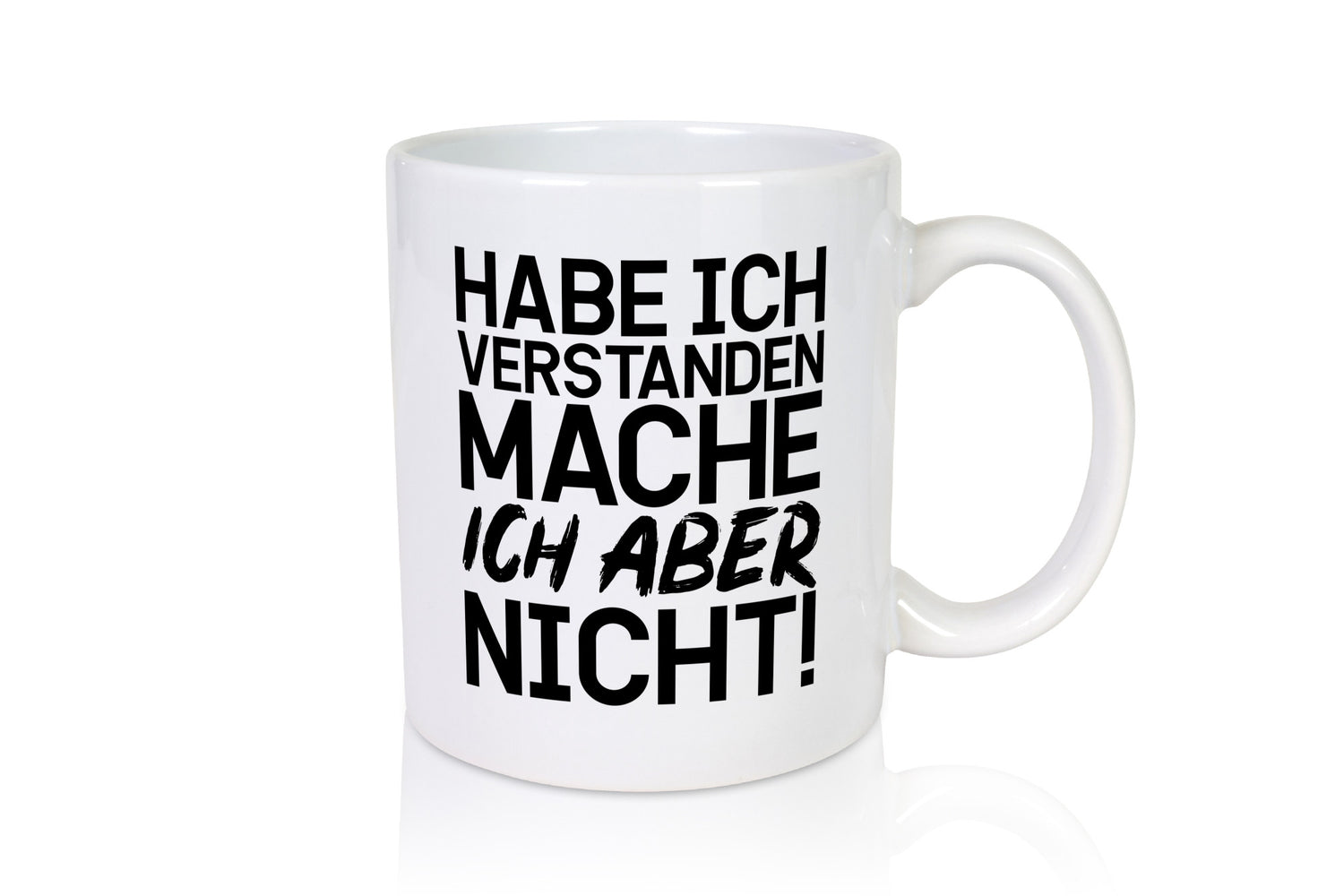 Habe ich verstanden lustiger Spruch Geschenk Humor Geschenkidee Tasse