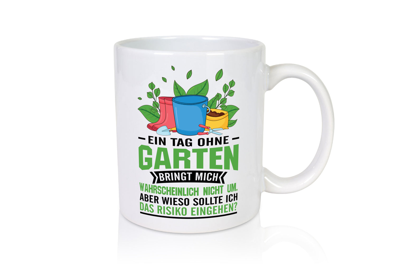 Ein tag ohne Garten bringt mich nicht um | Gärtner Geschenk Humor Geschenkidee