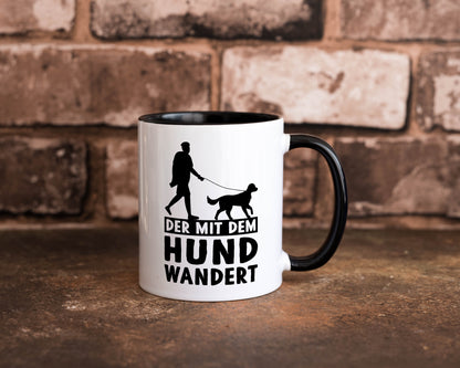 Der mit dem Hund wandert | Mensch Geschenkidee Tierliebhaber Humor Tasse