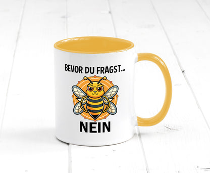 Bevor du fragst... Nein | Hummeln v2 lustig Humor Geschenkidee Geschenk Tasse