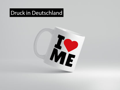 I love me Geschenkidee Humor Tasse
