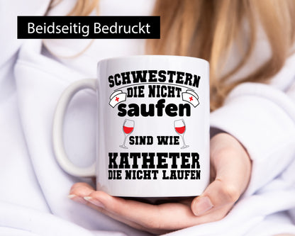 Schwestern die nicht Saufen | Krankenschwester Pflege Humor Geschenkidee Tasse