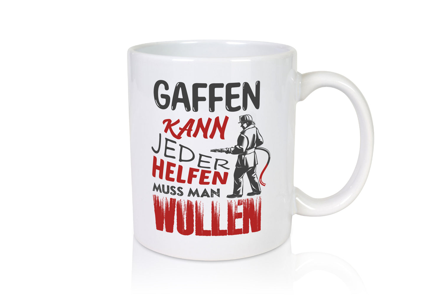 Gaffen kann jeder helfen muss man wollen | Feuerwehr lustig Humor Geschenkidee