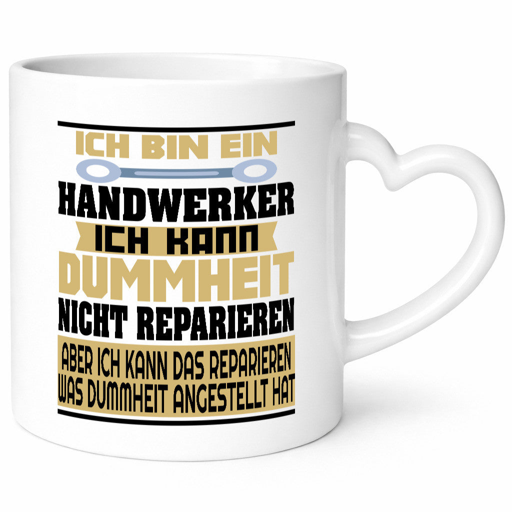 Ich bin Handwerker | Dummheit Schlechte Arbeit lustiger Spruch Geschenk