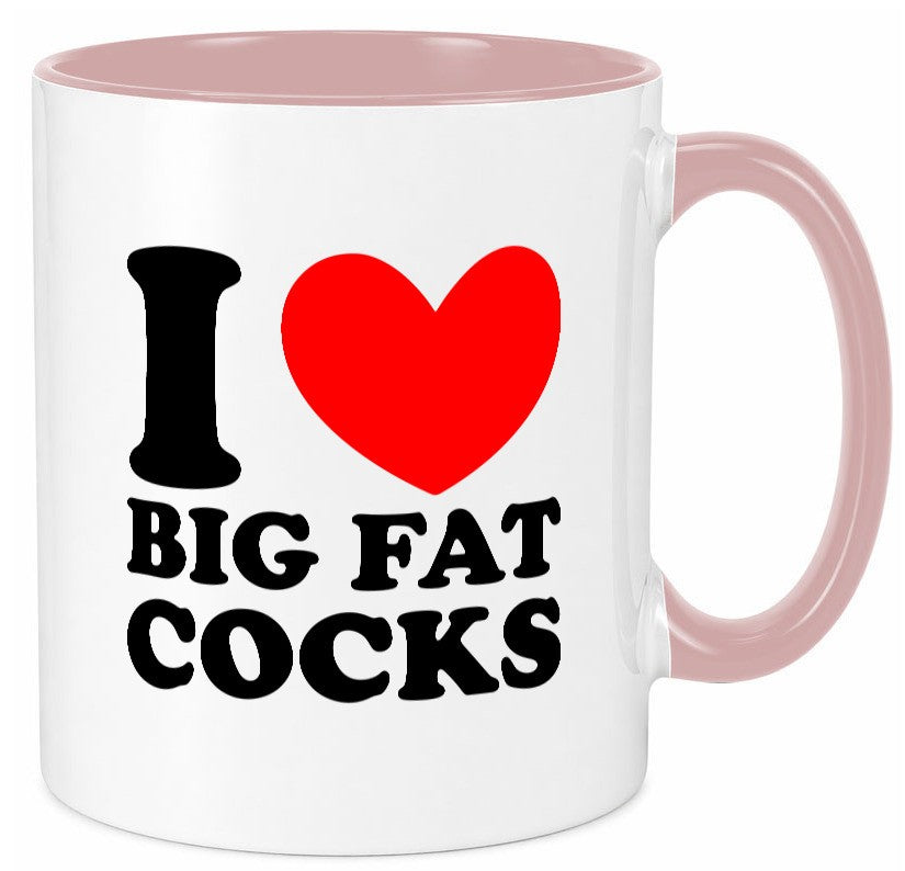 I love big Fat Cocks v2 Geschenk Humor Geschenkidee lustiger Spruch Tasse