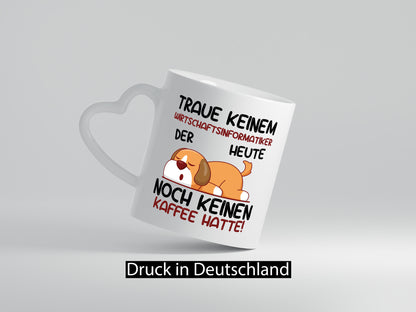 Traue keinem Wirtschaftsinformatiker | Wirtschaft v2 Geschenkidee Humor Tasse