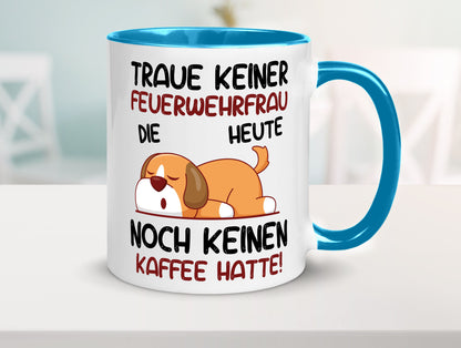 Traue keiner Feuerwehrfrau | Feuerwehr lustig Humor Geschenkidee Geschenk Tasse