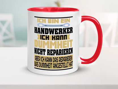 Ich bin Handwerker | Dummheit Schlechte Arbeit lustiger Spruch Geschenk