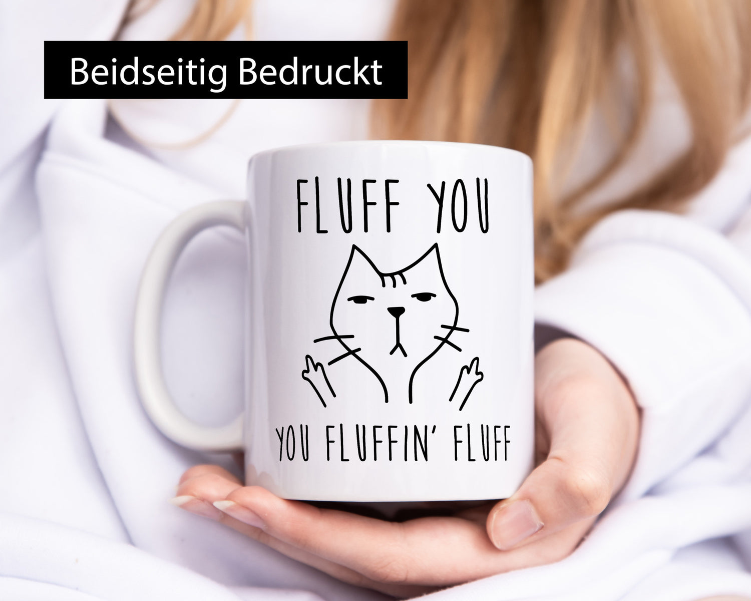 Fluff You | Böse katze Fluffin lustig Tierliebhaber Humor Geschenk Tasse