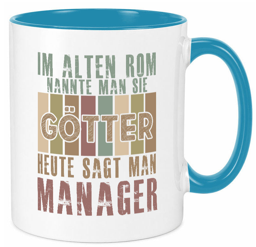 Heute sagt man: Manager | Management Humor Geschenkidee Tasse