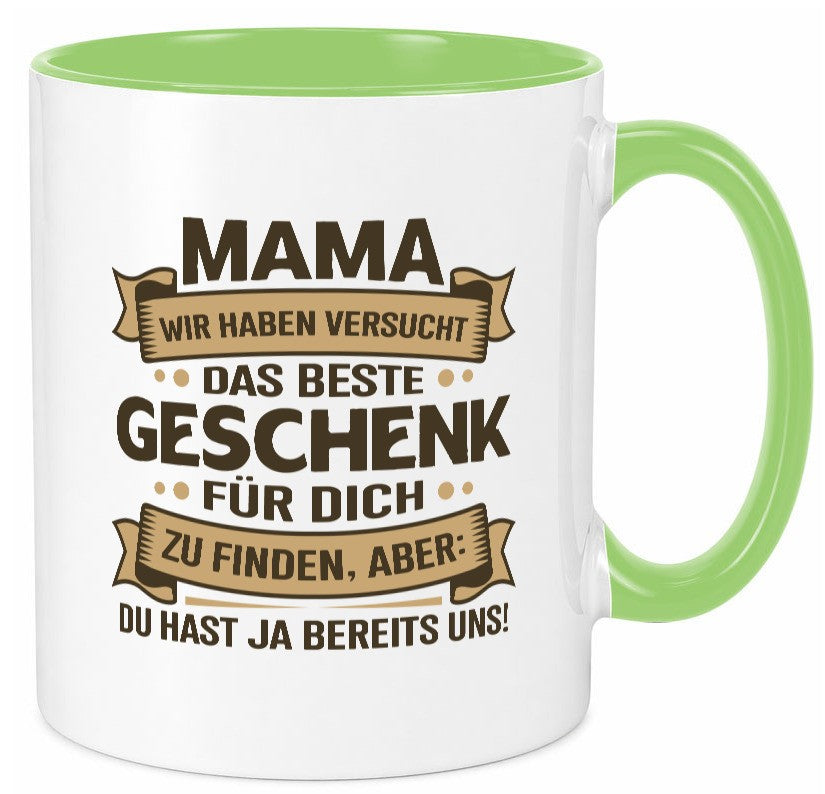Beste Geschenk für Mama | Du hast ja bereits uns Geschenkidee Familie Humor Tasse