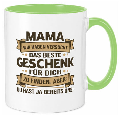 Beste Geschenk für Mama | Du hast ja bereits uns Geschenkidee Familie Humor Tasse