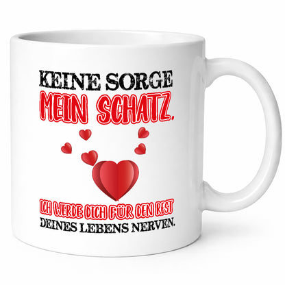 keine sorge mein Schatz Geschenk Humor Geschenkidee lustiger Spruch Tasse