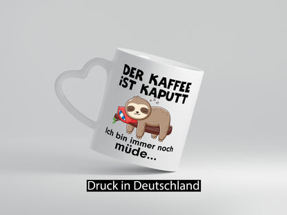 Der Kaffee ist Kaputt bin noch Müde | Faultier Faulertag Humor Tierliebhaber