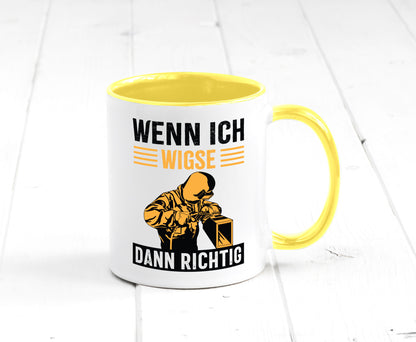 Wenn, dann richtig | Schweisser Geschenkidee Humor Tasse