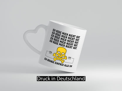 Ich reg mich nicht auf lustig Humor Geschenkidee Geschenk Tasse