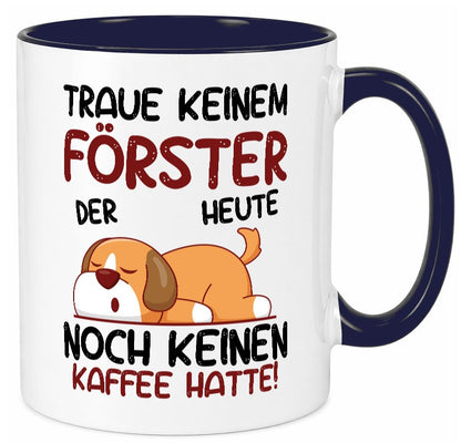 Traue keinem Förster | Forst Arbeit lustiger Spruch Geschenk Kollegen Büro Tasse