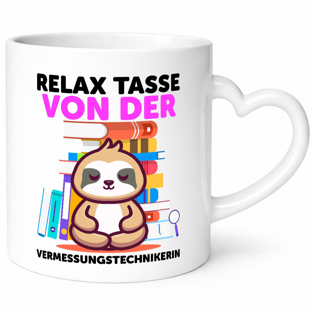 Relax Tasse: Vermessungstechnikerin | Techniker Humor Geschenkidee Tasse