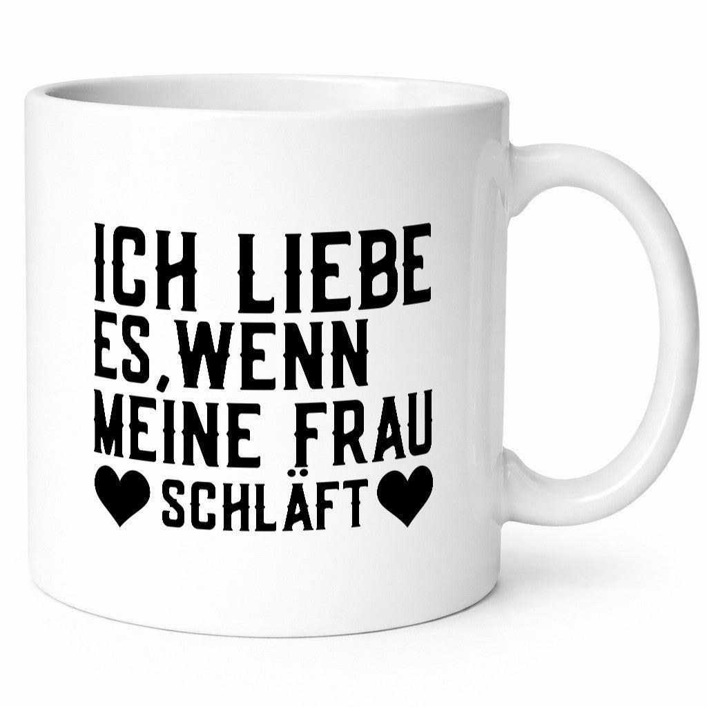 Wenn meine Frau schläft | Ehe Gattin witziger Spruch Humor Geschenkidee Tasse