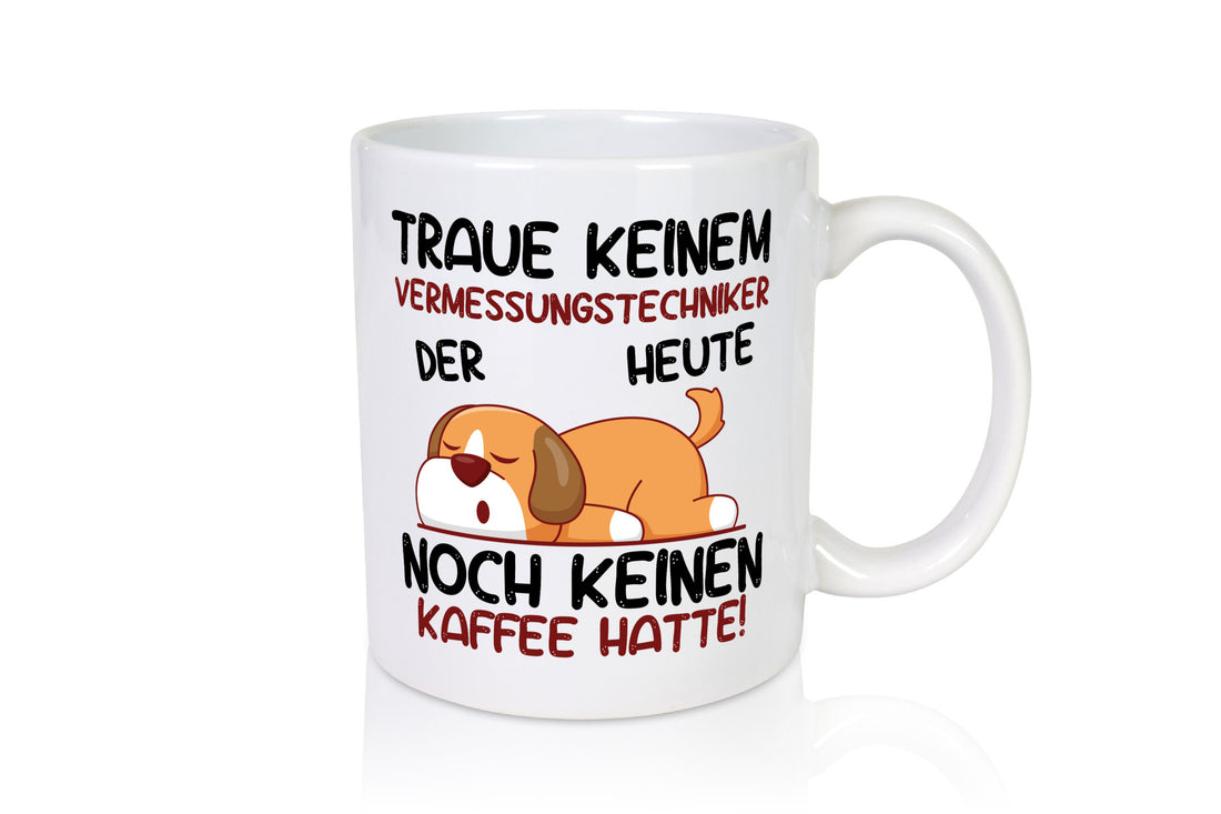 Traue keinem Vermessungstechniker | Techniker lustig Humor Geschenkidee
