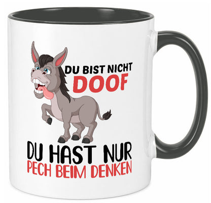 Du bist nicht doof hast nur Pech beim denken | Esel Geschenk Humor Geschenkidee Tasse