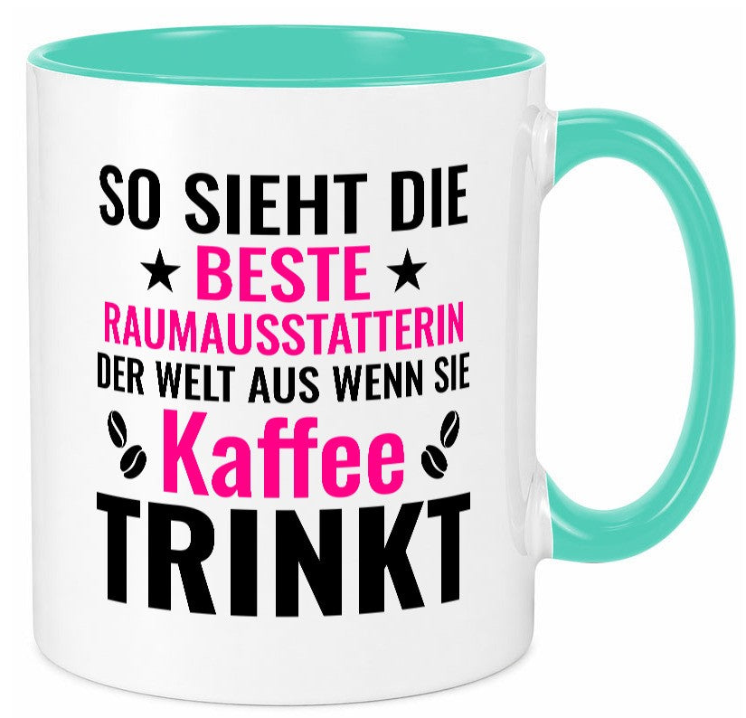 Kaffee trinkt: Raumausstatterin | Wohn Ausstatterin lustig Humor Geschenkidee Tasse