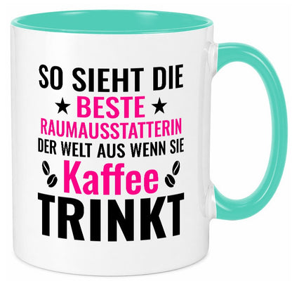 Kaffee trinkt: Raumausstatterin | Wohn Ausstatterin lustig Humor Geschenkidee Tasse
