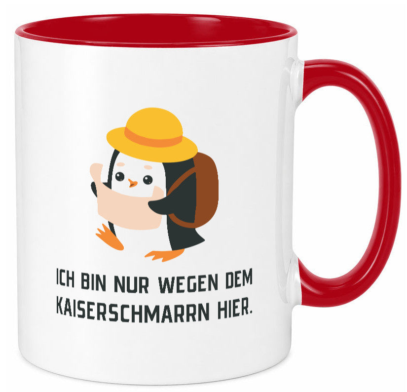 Ich bin nur wegen dem Kaiserschmarrn hier | Pinguin Geschenkidee Humor Tasse