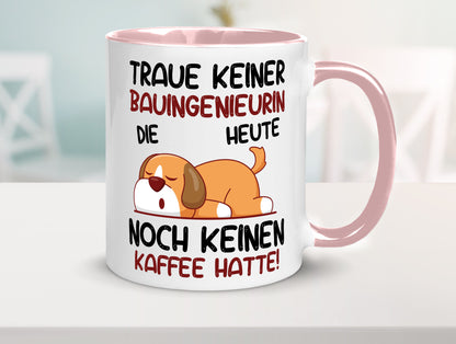 Traue keiner Bauingenieurin | Ingenieurin Geschenkidee Humor Tasse