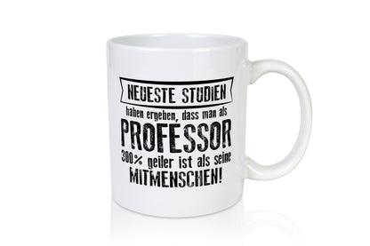Neuste Studien: Professor | Uni Universität Humor Geschenkidee Tasse