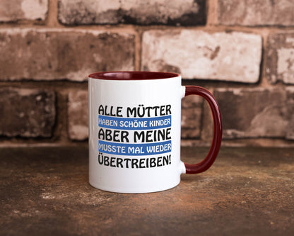 Alle Mütter haben schöne Kinder | Selbstbewusst Spruch Geschenk Humor