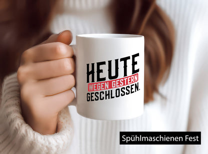 Heute wegen Gestern geschlossen lustiger Spruch Geschenk Humor Geschenkidee