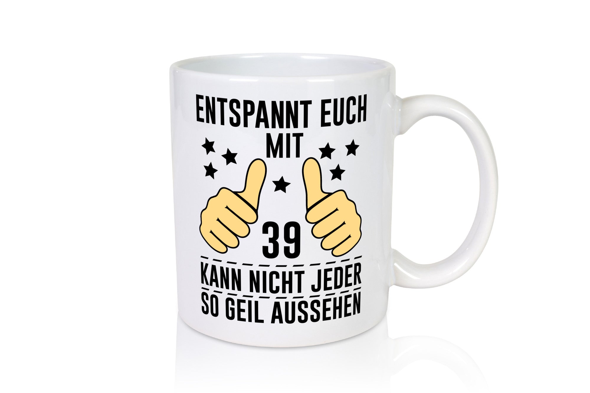 39. Geburtstag | 39 Jahre Geil aussehen Entspannt euch Geschenk Geschenkidee