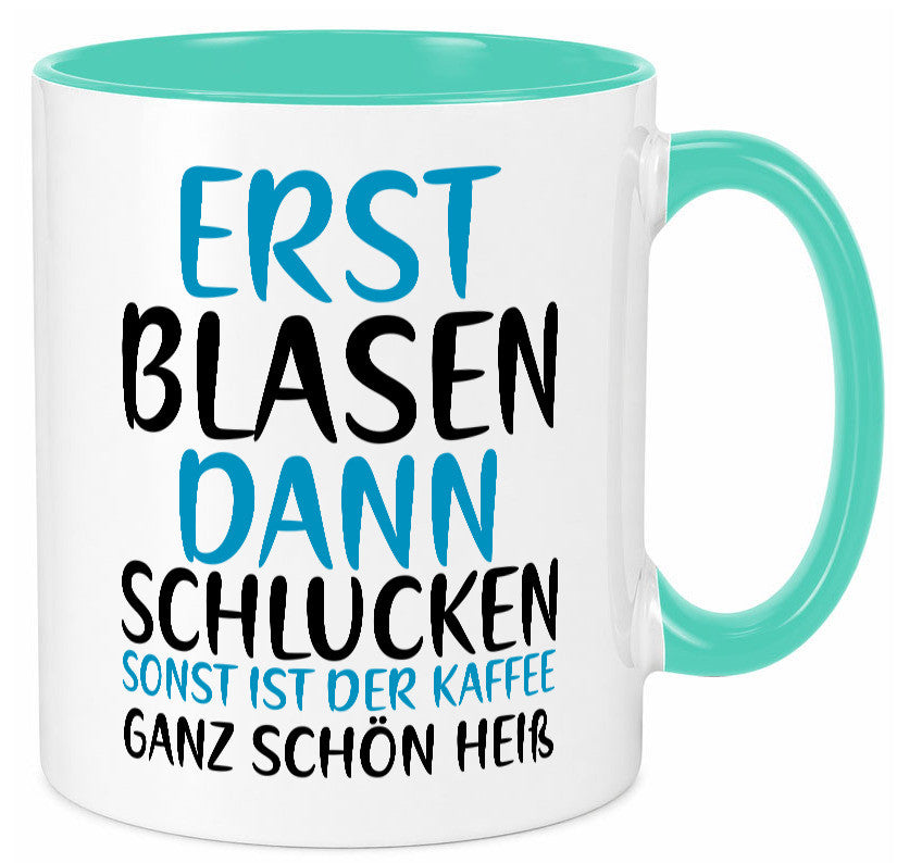 Erst Blasen dann Schlucken | kecker Spruch Lippenstift Geschenkidee Humor Tasse