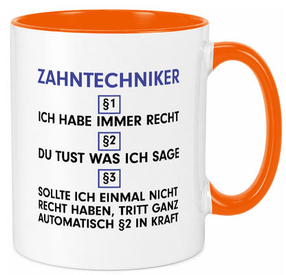 Ich habe immer Recht Zahntechniker | Zahnmedizin Geschenkidee Humor Tasse