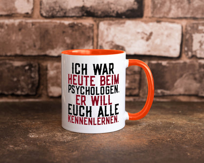 Ich war beim Psychologen | Therapie Sarkasmus Witz Geschenkidee Humor Tasse