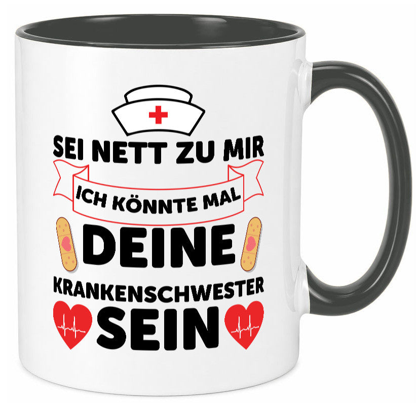 Ich könnte deine Krankenschwester sein | Pflegekraft Geschenkidee Humor Tasse