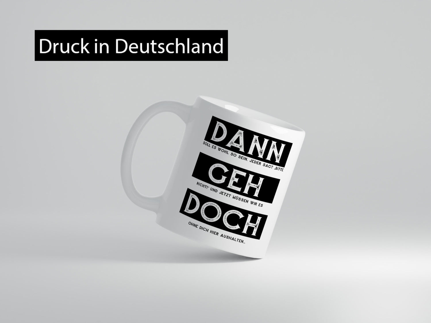Dann geh doch | Kollegen Jobwechsel Abschied Arbeit Humor Büro Geschenkidee