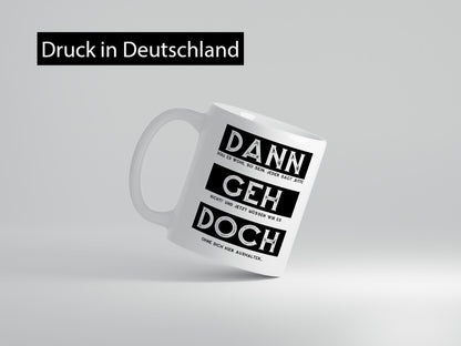 Dann geh doch | Kollegen Jobwechsel Abschied Arbeit Humor Büro Geschenkidee